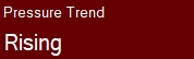 Is pressure raising (high-pressure and possibly fair weather) or falling (low-pressure and possibly stormy).